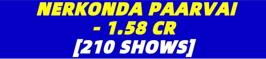 Nerkonda Paarvai Boxoffice