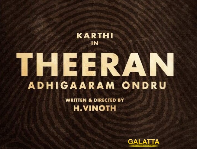 Theeran Adhigaaram Ondru First Look Coming Soon Theeran Adhigaaram Ondru First Look Coming Soon