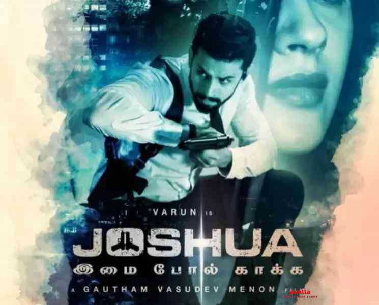 ஜோஷுவா படத்தின் தற்போதைய நிலை..கெளதம் மேனன் விளக்கம் ! - Tamil Movie Cinema News ஜோஷுவா படத்தின் தற்போதைய நிலை..கெளதம் மேனன் விளக்கம் ! - Tamil Movie Cinema News